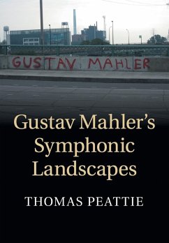 Gustav Mahler's Symphonic Landscapes - Peattie, Thomas