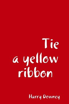 Tie a yellow ribbon. - Downey, Harry