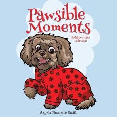 Pawsible Moments - Smith, Angela Burnette