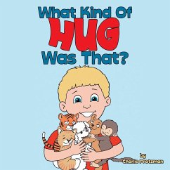 What Kind of Hug Was That? - Protzman, Charlie