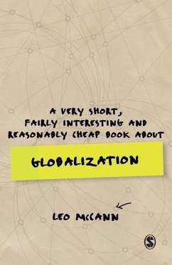 A Very Short, Fairly Interesting and Reasonably Cheap Book about Globalization - McCann, Leo