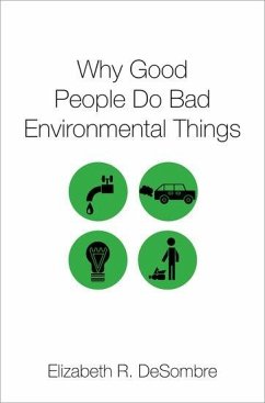 Why Good People Do Bad Environmental Things - Desombre, Elizabeth R