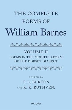 Complete Poems of William Barnes: Volume 2: Poems in the Modified Form of the Dorset Dialect - Ruthven, K. K.