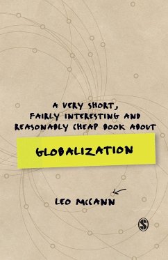 A Very Short, Fairly Interesting and Reasonably Cheap Book about Globalization - McCann, Leo