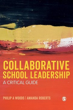Collaborative School Leadership - Woods, Philip;Roberts, Amanda