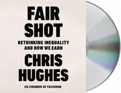 Fair Shot: Rethinking Inequality and How We Earn - Hughes, Chris