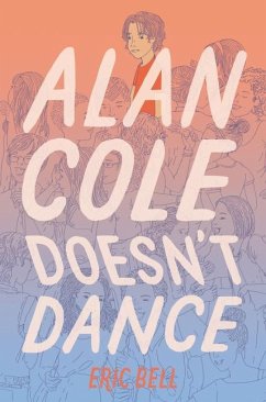 Alan Cole Doesn't Dance - Bell, Eric
