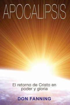 Apocalipsis: El returno de Cristo en poder y gloria - Fanning, Don