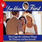 Der kleine Fürst, 114: Die Lüge der schönen Diana. Ihr Übermut wird böse bestraft! (Ungekürzt) (MP3-Download)