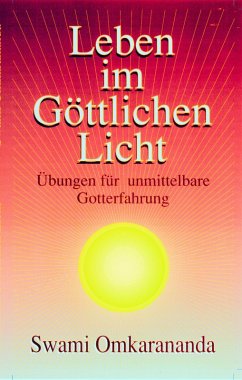 Leben im göttlichen Licht (eBook, ePUB) - Omkarananda, Swami