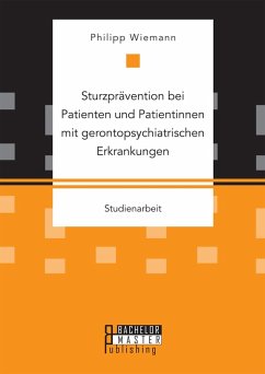 Sturzprävention bei Patienten und Patientinnen mit gerontopsychiatrischen Erkrankungen (eBook, PDF) - Wiemann, Philipp