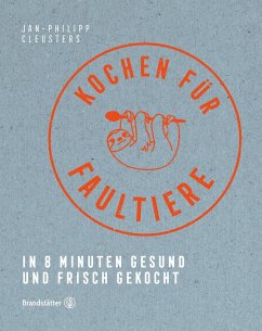 Kochen für Faultiere (eBook, ePUB) - Cleusters, Jan-Philipp