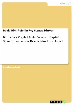 Kritischer Vergleich der Venture Capital Struktur zwischen Deutschland und Israel (eBook, PDF)