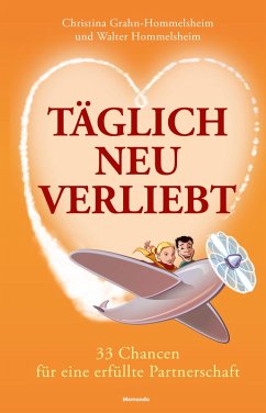 Täglich neu verliebt (eBook, ePUB) - Grahn-Hommelsheim, Christina; Hommelsheim, Walter