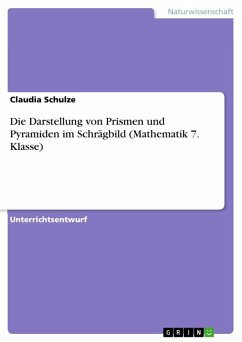 Die Darstellung von Prismen und Pyramiden im Schrägbild (Mathematik 7. Klasse) (eBook, ePUB) - Schulze, Claudia