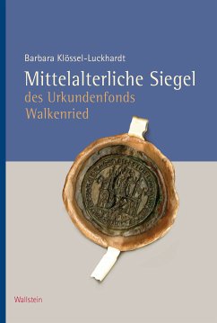 Mittelalterliche Siegel des Urkundenfonds Walkenried (eBook, PDF) - Klössel-Luckhardt, Barbara