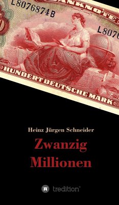 Zwanzig Millionen (eBook, ePUB) - Schneider, Heinz Jürgen