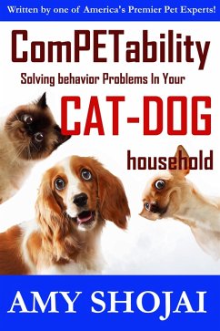 Competability: Solving Behavior Problems in Your Cat-Dog Household (eBook, ePUB) - Shojai, Amy