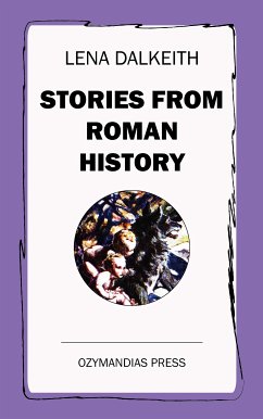 Stories from Roman History (eBook, ePUB) - Dalkeith, Lena