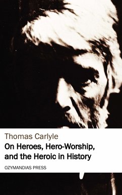 On Heroes, Hero-Worship, and the Heroic in History (eBook, ePUB) - Carlyle, Thomas