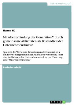 Mitarbeiterbindung der Generation Y durch gemeinsame Aktivitäten als Bestandteil der Unternehmenskultur (eBook, PDF) - Hü, Hanna