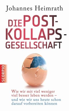 Die Post-Kollaps-Gesellschaft (eBook, ePUB) - Heimrath, Johannes