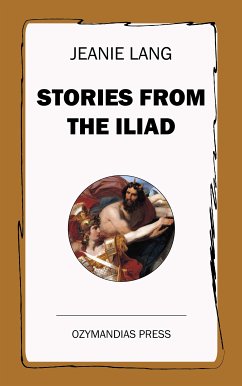 Stories from the Iliad (eBook, ePUB) - Lang, Jeanie