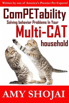 Competability: Solving Behavior Problems in Your Multi-Cat Household (eBook, ePUB) - Shojai, Amy