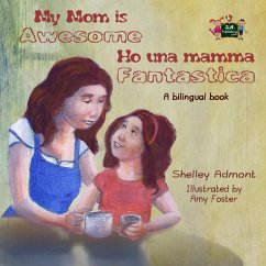 My Mom is Awesome Ho una mamma fantastica (English Italian Children's Book) (eBook, ePUB)