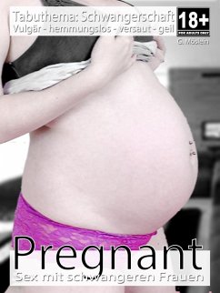 Pregnant - Sexgeschichten während der Schwangerschaft (eBook, ePUB) - Möslein, G.