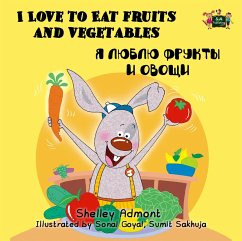 I Love to Eat Fruits and Vegetables ( Russian Bilingual Book) (eBook, ePUB) I Love to Eat Fruits and Vegetables ( Russian Bilingual Book) (eBook, ePUB)
