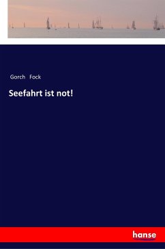 Seefahrt ist not! - Fock, Gorch