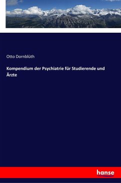 Kompendium der Psychiatrie für Studierende und Ärzte - Dornblüth, Otto