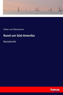 Rund um Süd-Amerika - Riesemann, Oskar von