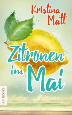 Zitronen im Mai (eBook, ePUB) - Matt, Kristina