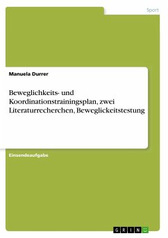 Beweglichkeits- und Koordinationstrainingsplan, zwei Literaturrecherchen, Beweglickeitstestung - Durrer, Manuela