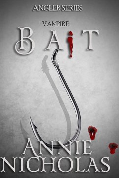 Vampire Bait (Angler, #1) (eBook, ePUB) - Nicholas, Annie