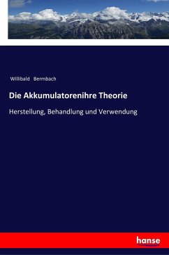 Die Akkumulatorenihre Theorie - Bermbach, Willibald