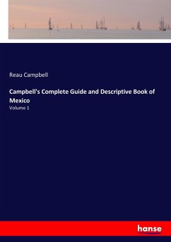 Campbell's Complete Guide and Descriptive Book of Mexico - Campbell, Reau