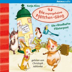 Die rätselhafte Flüsterpost / Die supergeheime Pfötchen-Gäng Bd.3 (MP3-Download) - Alves, Katja