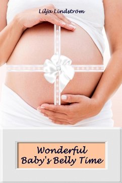 Wonderful Baby's Belly Time (eBook, ePUB)