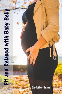 Fit and Relaxed with Baby Belly (eBook, ePUB)