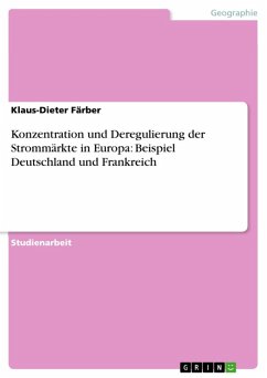 Konzentration und Deregulierung der Strommärkte in Europa: Beispiel Deutschland und Frankreich (eBook, ePUB) - Färber, Klaus-Dieter