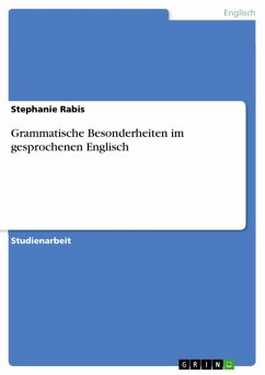 Grammatische Besonderheiten im gesprochenen Englisch (eBook, ePUB) - Rabis, Stephanie