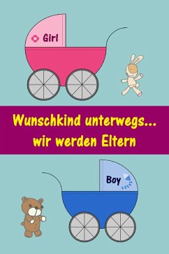 Wunschkind unterwegs...wir werden Eltern (eBook, ePUB) - Holmberg, Marlen
