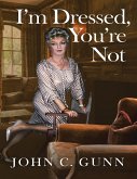 I'm Dressed, You're Not (eBook, ePUB) I'm Dressed, You're Not (eBook, ePUB)