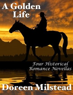 Cover A Golden Life: Four Historical Romance Novellas (eBook, ePUB)