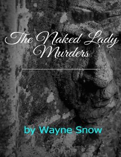 The Naked Lady Murders (eBook, ePUB) - Snow, Wayne