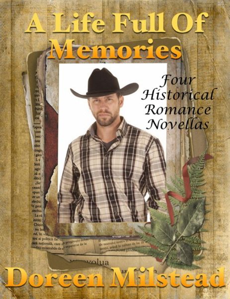 A Life Full of Memories: Four Historical Romance Novellas (eBook, ePUB) A Life Full of Memories: Four Historical Romance Novellas (eBook, ePUB)