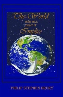 The World and All That It Implies (eBook, ePUB) - Drury, Phillip Stephen